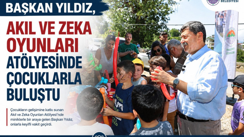 BAŞKAN YILDIZ, AKIL VE ZEKA OYUNLARI ATÖLYESİNDE ÇOCUKLARLA BULUŞTU